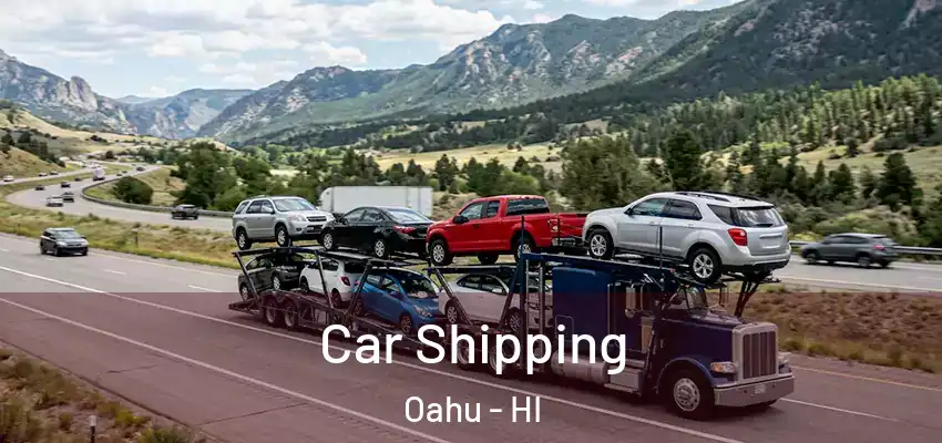 Car Shipping Oahu - HI