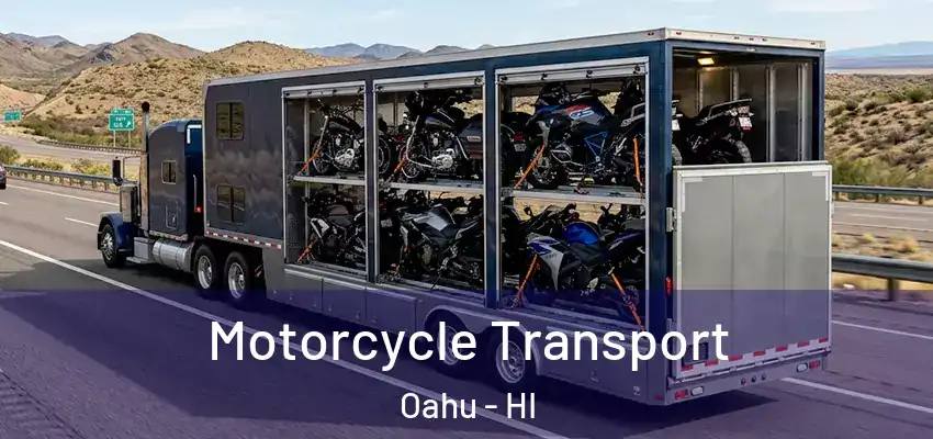  Motorcycle Transport Oahu - HI
