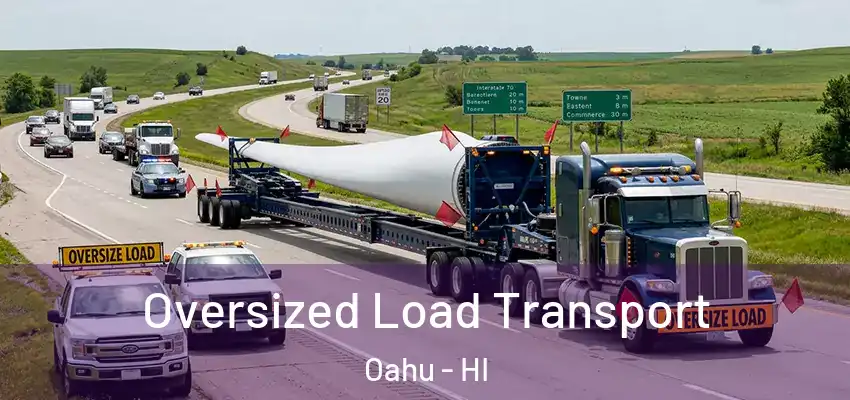 Oversized Load Transport Oahu - HI